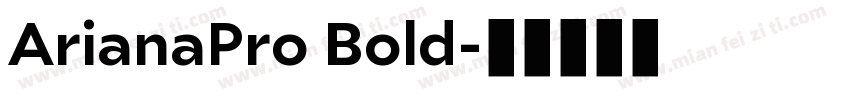 ArianaPro Bold字体转换